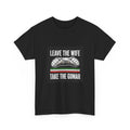 Leave The Wife, Take The Gumar — Funny Italian Tee