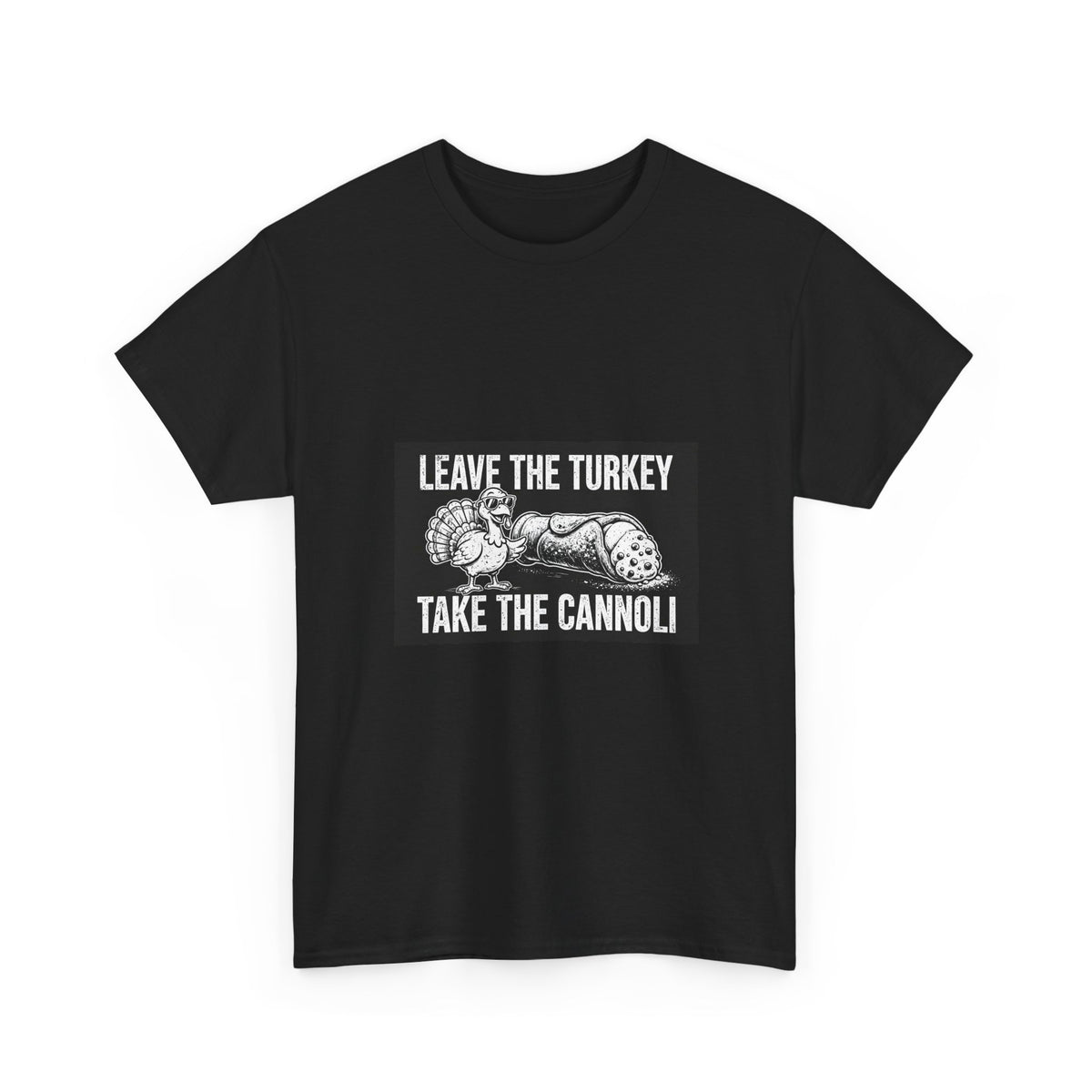 Leave The Turkey, Take The Cannoli — Funny Thanksgiving Tee