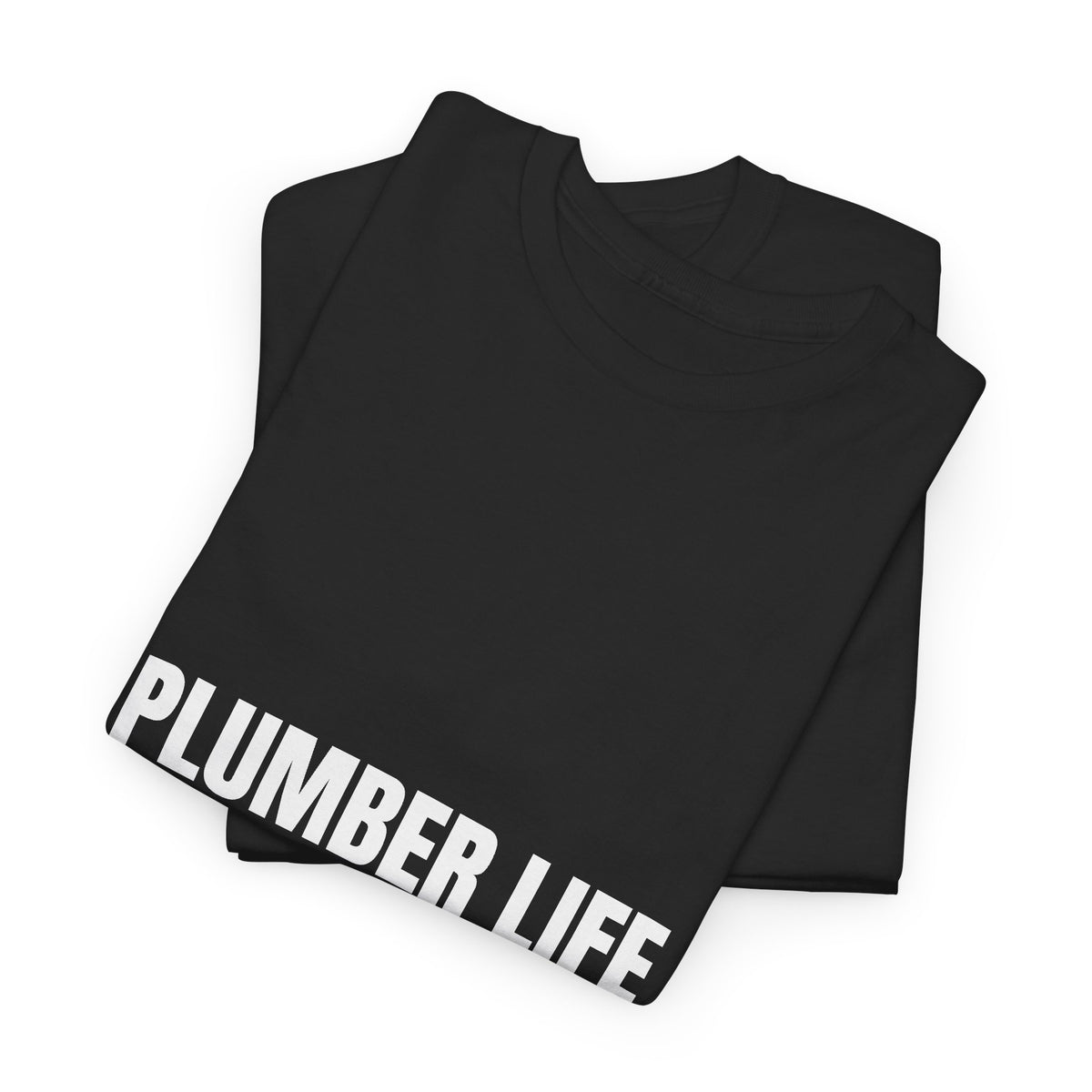 Plumber Life Tee