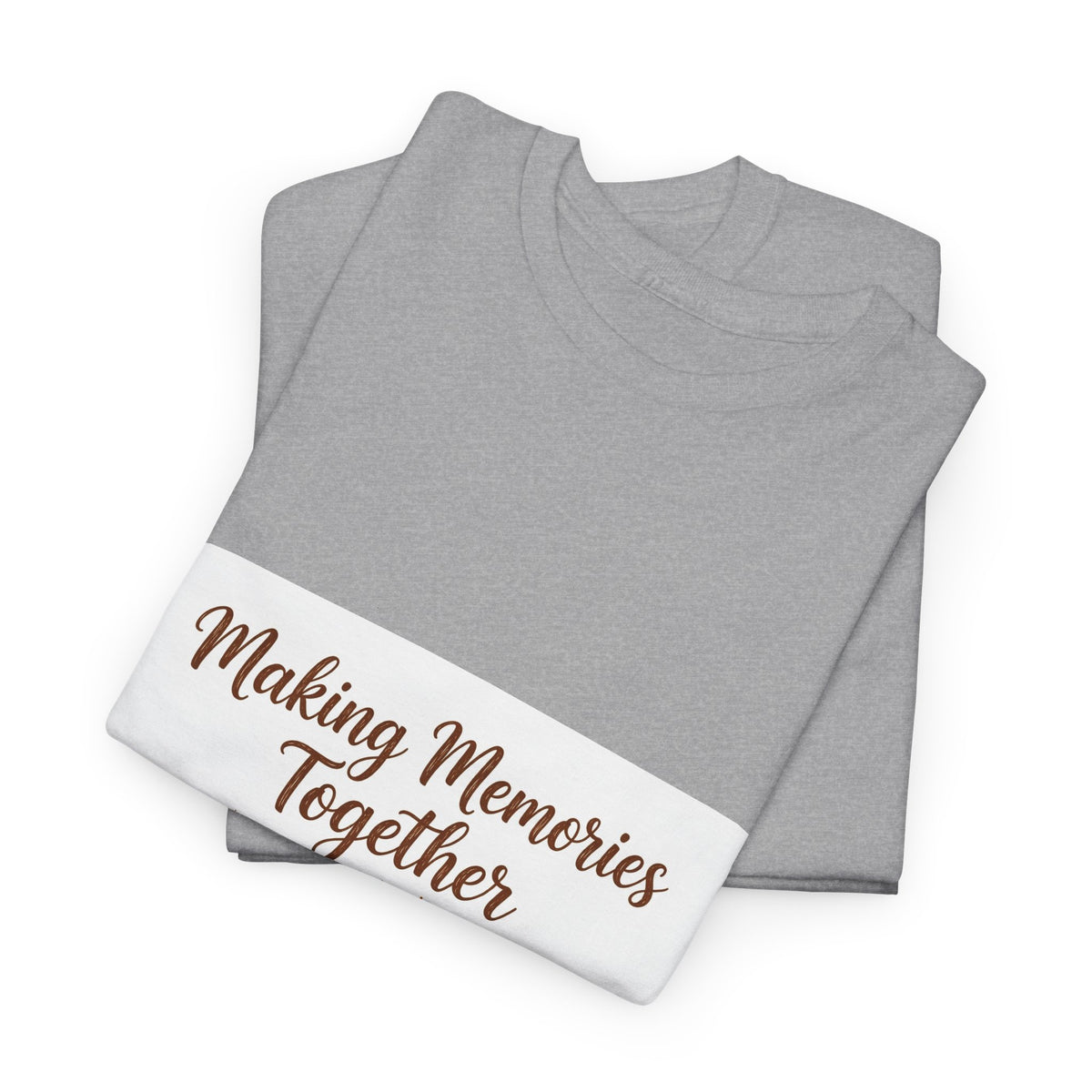 Making Memories Together Tee