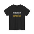 Never Rat On Your Friends Tee