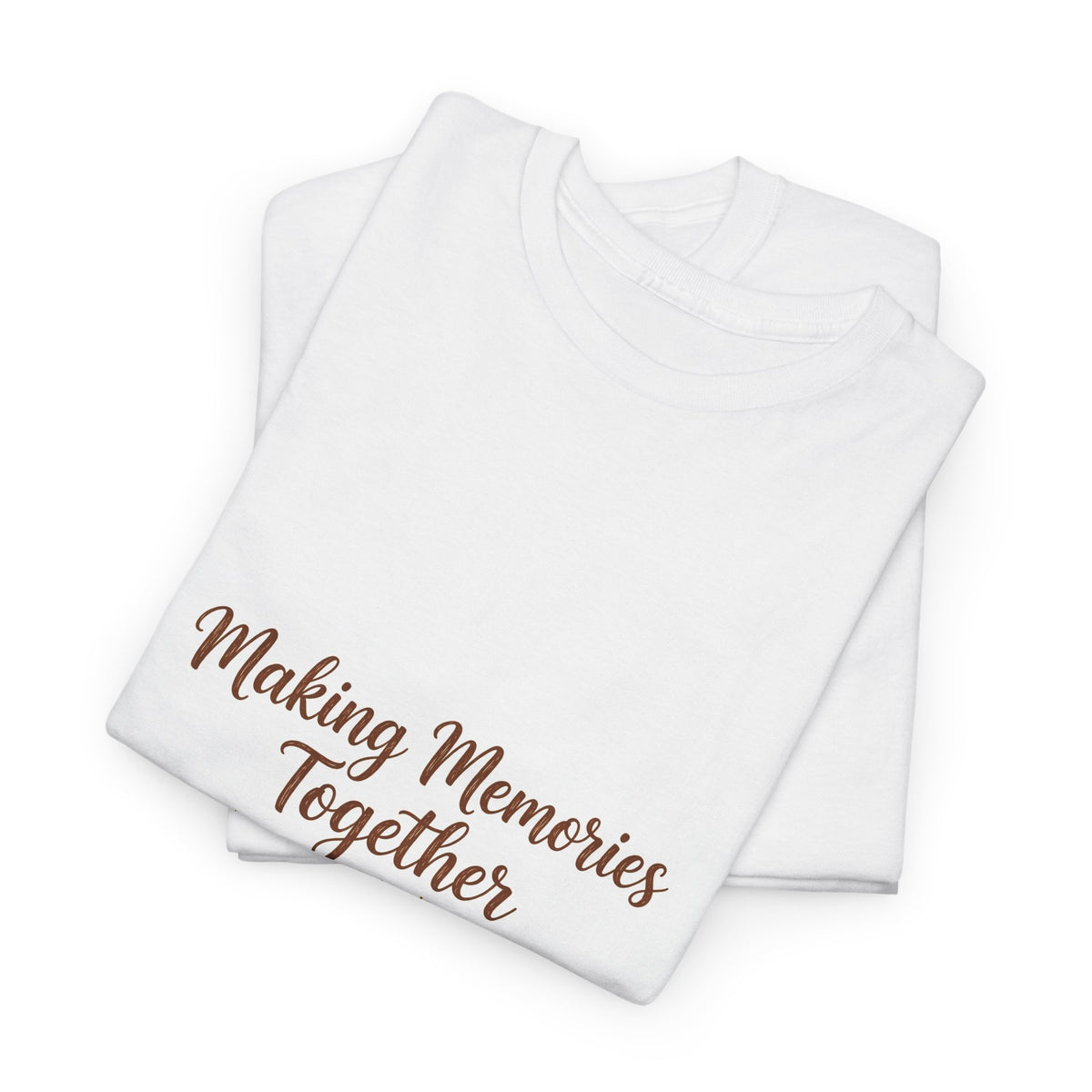 Making Memories Together Tee