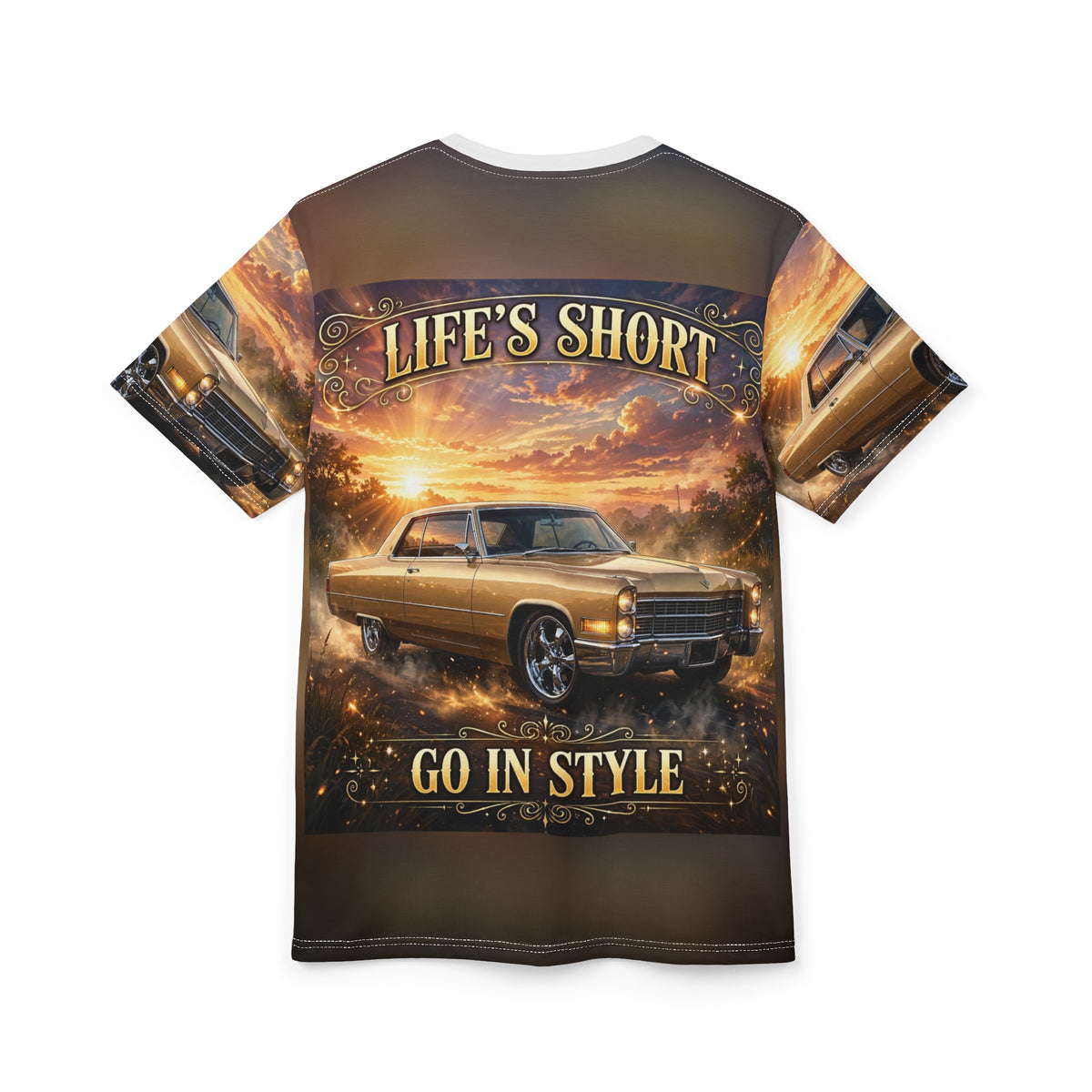 Lifes Short Go In Style All-Over Tee