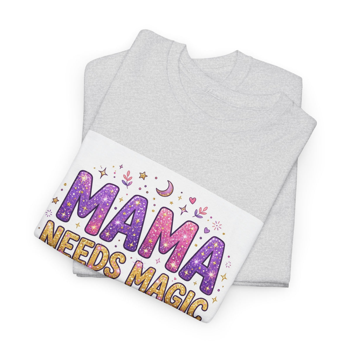 Mama Needs Magic Tee
