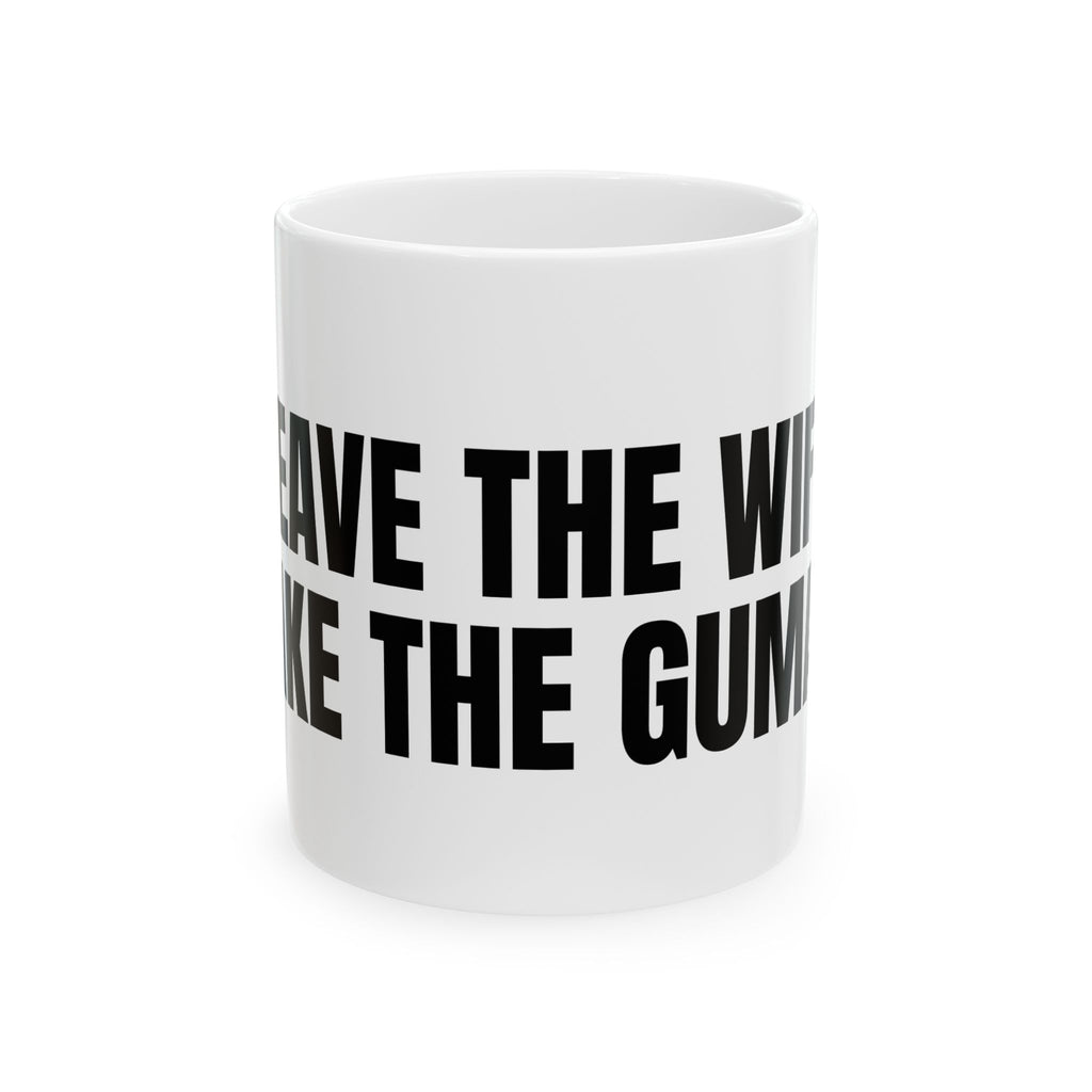 Leave The Wife Take The Gumar Mug