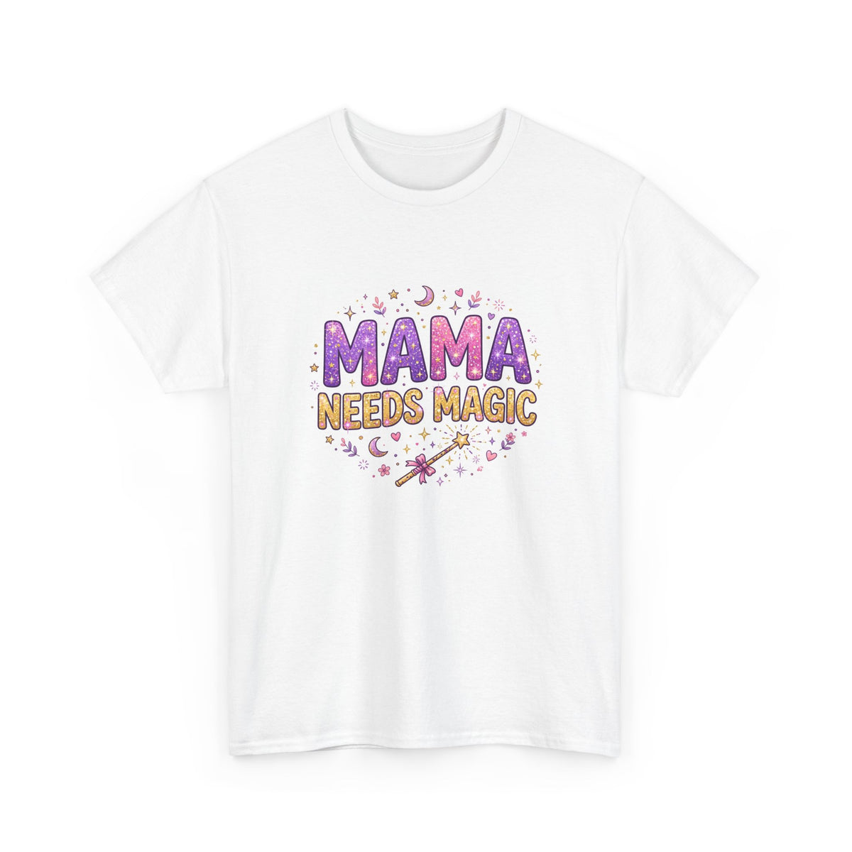Mama Needs Magic Tee