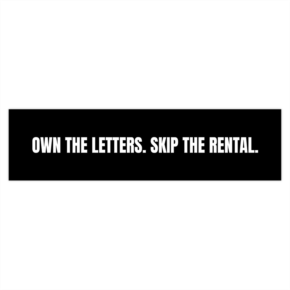 Own The Letters Bumper Sticker