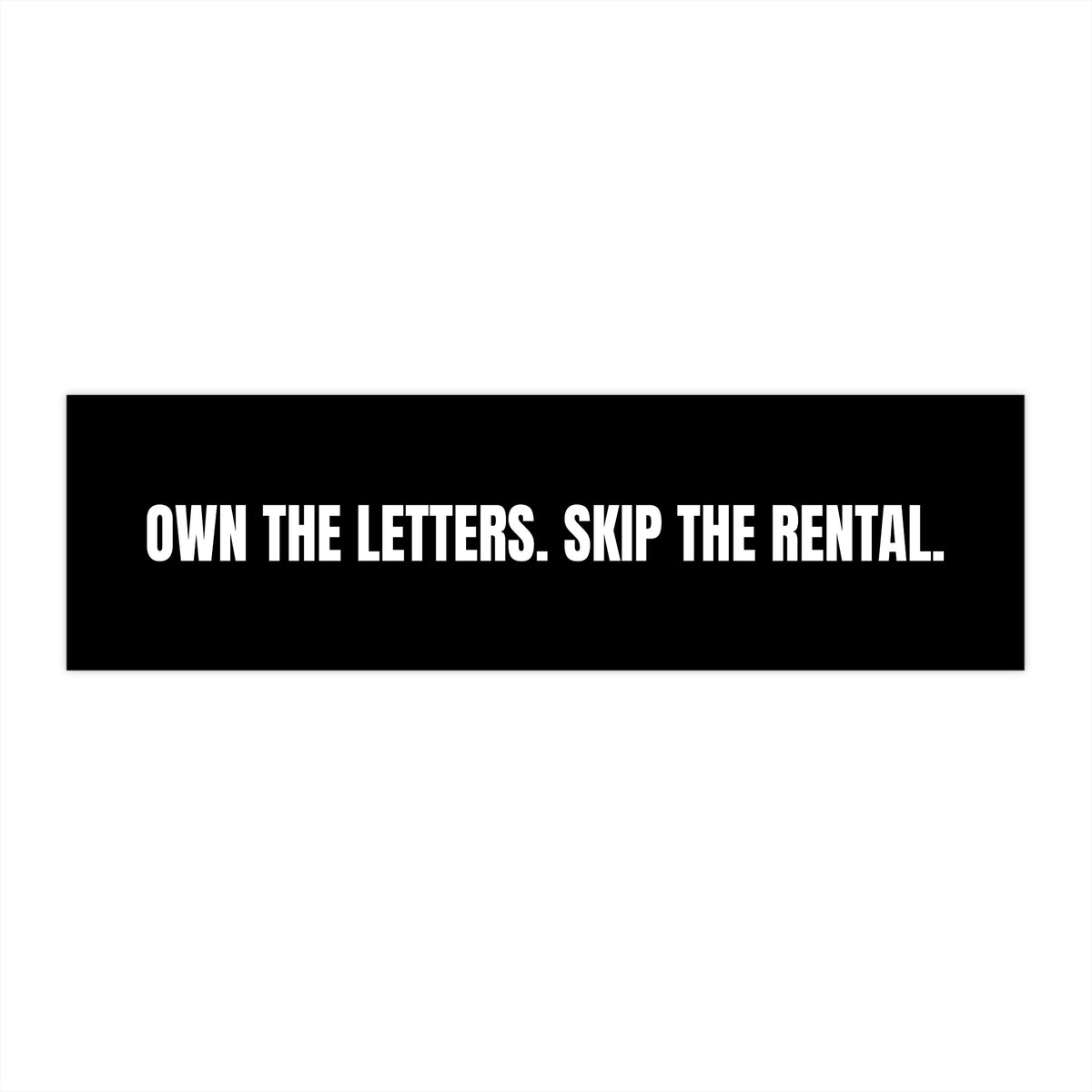 Own The Letters Bumper Sticker