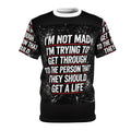 Im Not Mad All-Over Tee