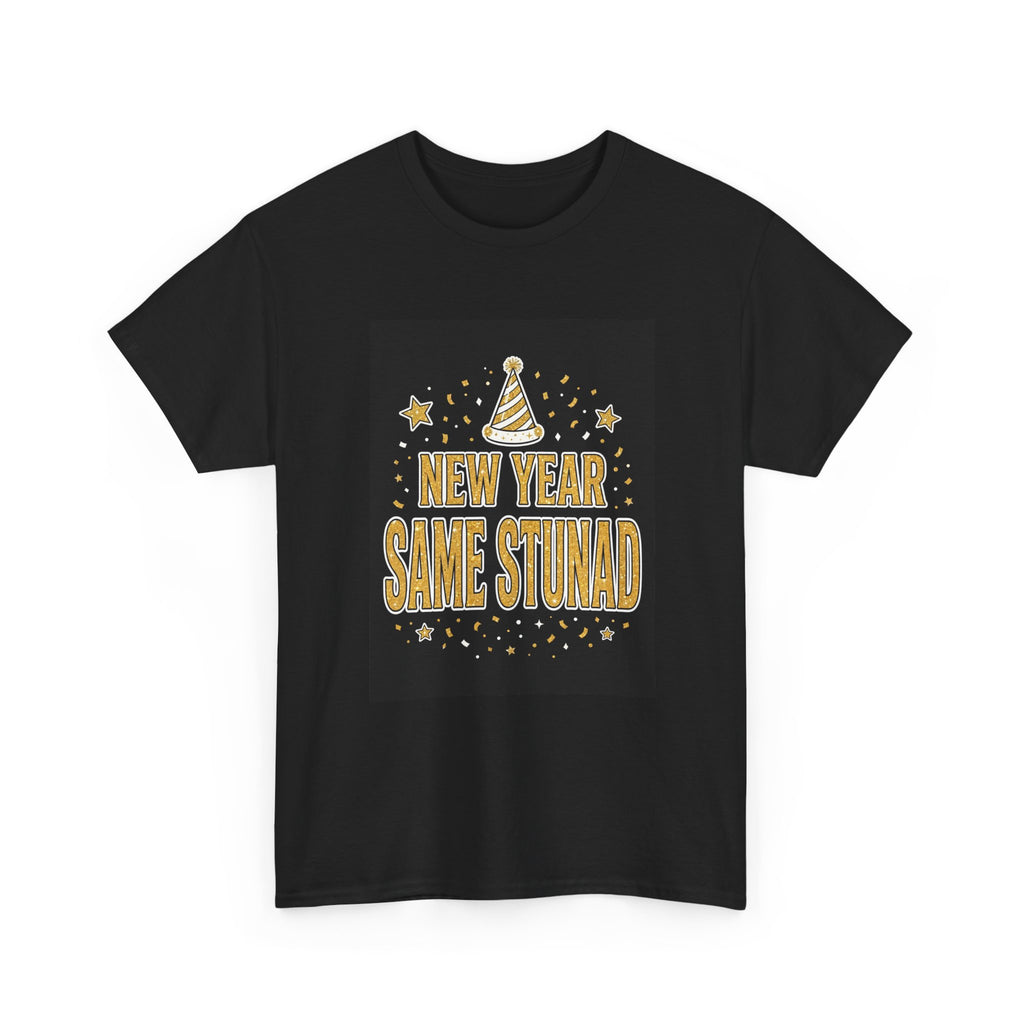 New Year, Same Stunad — Funny New Year's Tee