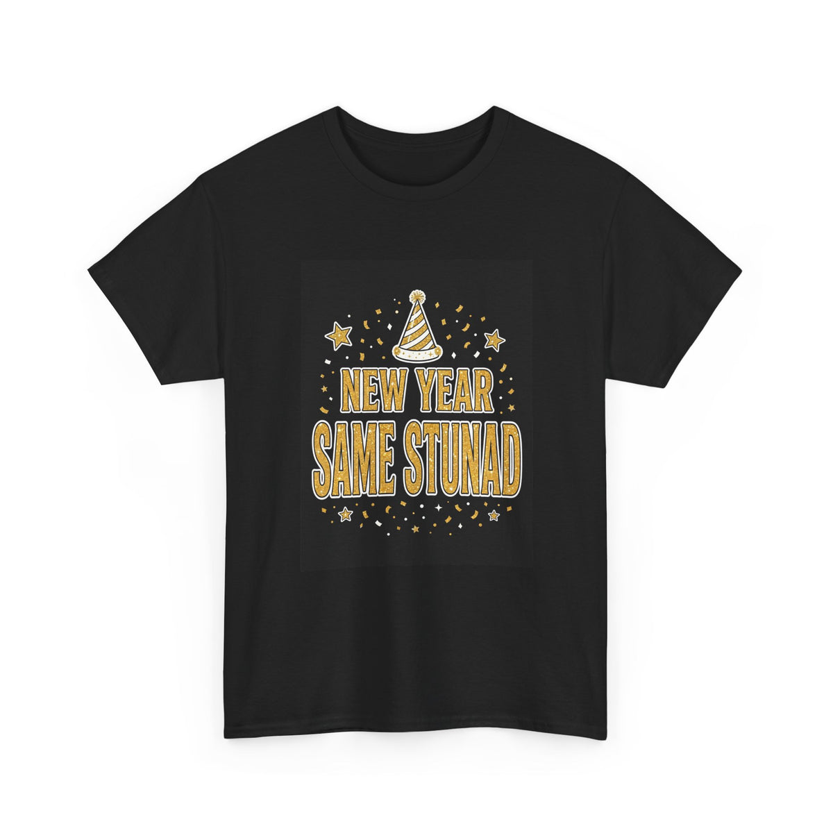 New Year, Same Stunad — Funny New Year's Tee