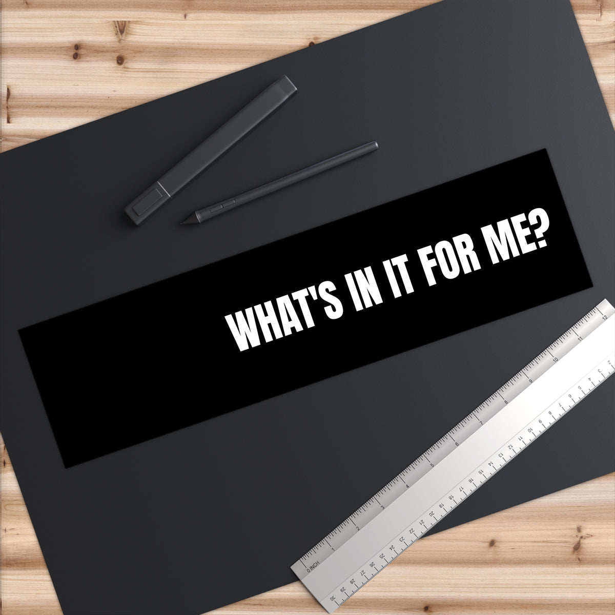 What's In It For Me Bumper Sticker