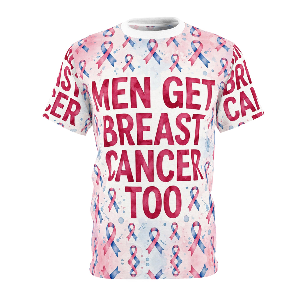 Men Get Breast Cancer Too All-Over Tee